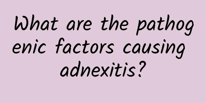 What are the pathogenic factors causing adnexitis?