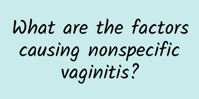 What are the factors causing nonspecific vaginitis?