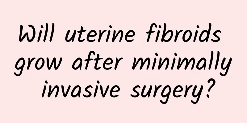 Will uterine fibroids grow after minimally invasive surgery?