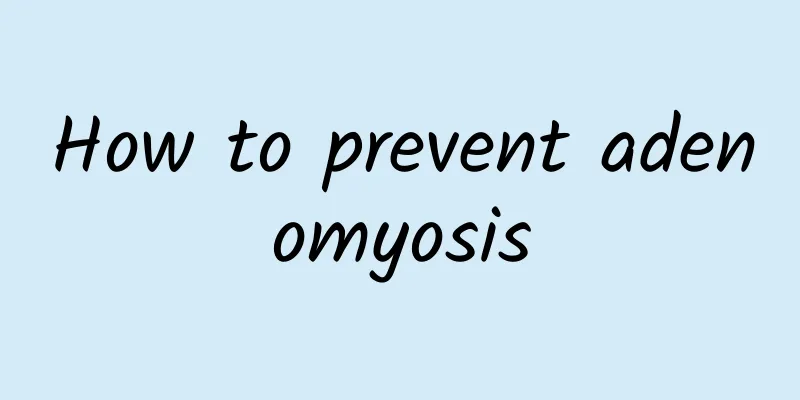 How to prevent adenomyosis