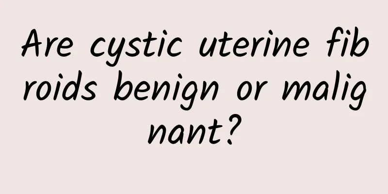 Are cystic uterine fibroids benign or malignant?