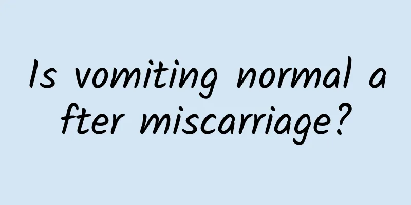 Is vomiting normal after miscarriage?