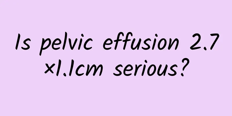Is pelvic effusion 2.7×1.1cm serious?