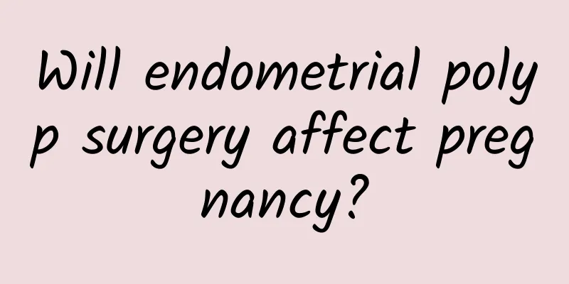 Will endometrial polyp surgery affect pregnancy?