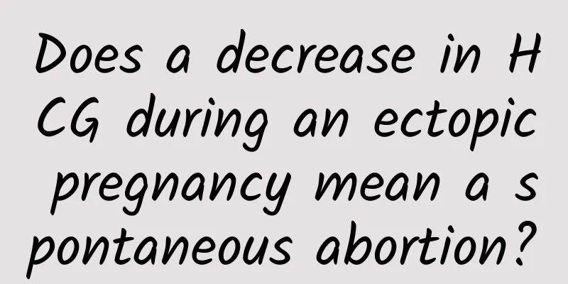 Does a decrease in HCG during an ectopic pregnancy mean a spontaneous abortion?