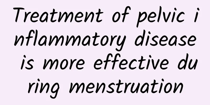 Treatment of pelvic inflammatory disease is more effective during menstruation