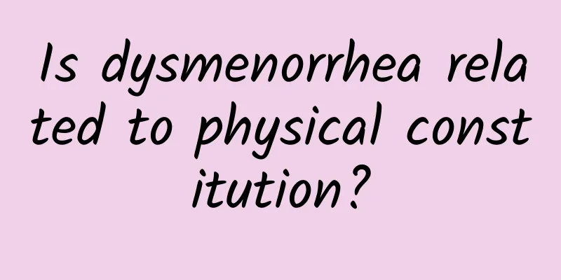 Is dysmenorrhea related to physical constitution?