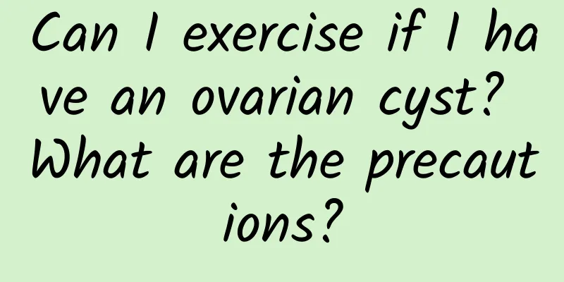 Can I exercise if I have an ovarian cyst? What are the precautions?