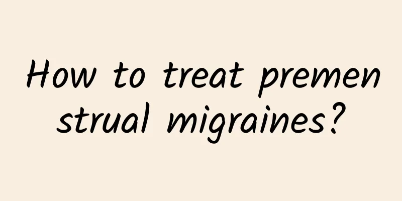 How to treat premenstrual migraines?