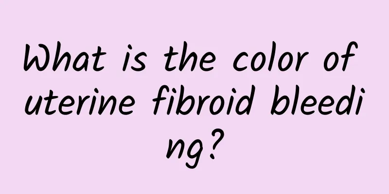 What is the color of uterine fibroid bleeding?