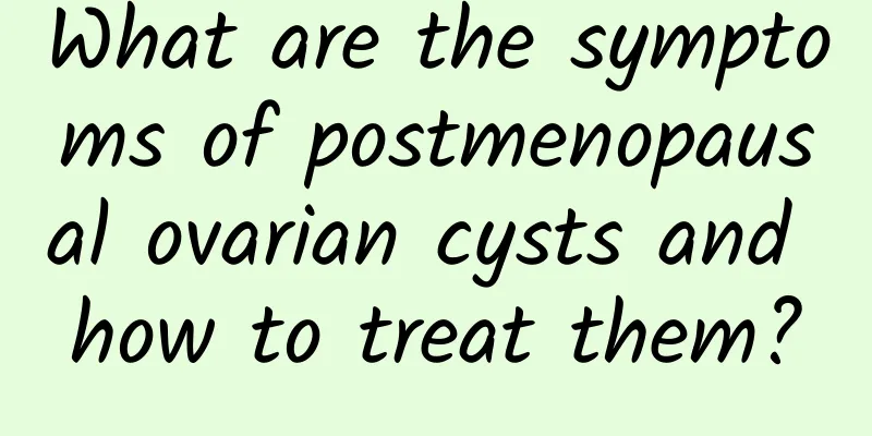 What are the symptoms of postmenopausal ovarian cysts and how to treat them?