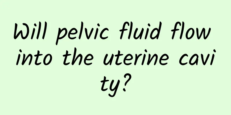 Will pelvic fluid flow into the uterine cavity?