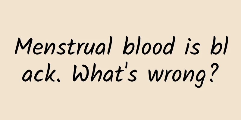 Menstrual blood is black. What's wrong?