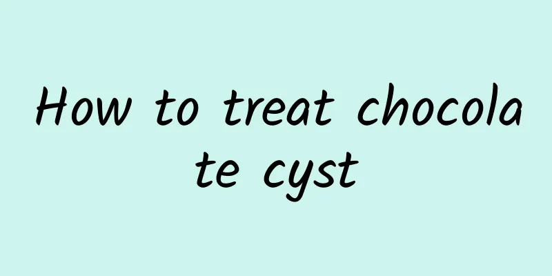 How to treat chocolate cyst