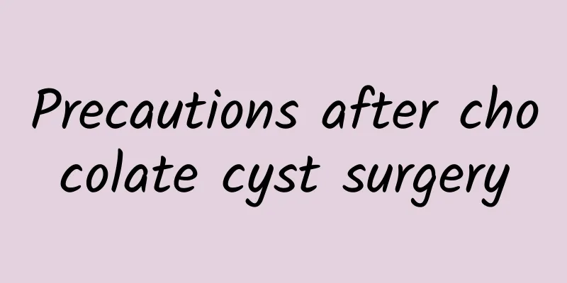 Precautions after chocolate cyst surgery