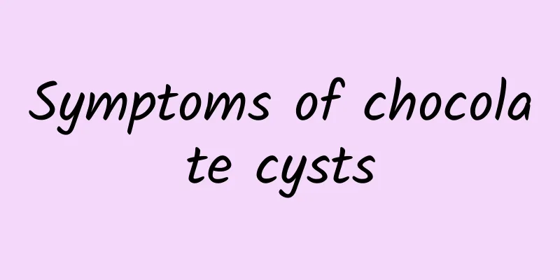 Symptoms of chocolate cysts