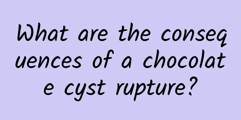 What are the consequences of a chocolate cyst rupture?