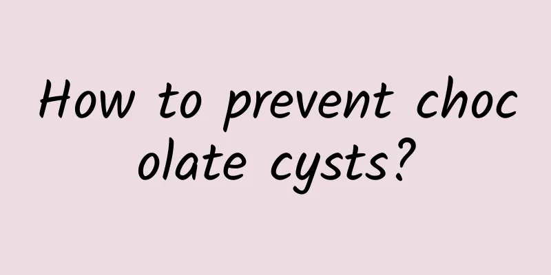 How to prevent chocolate cysts?