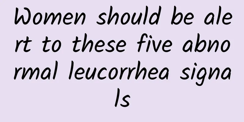 Women should be alert to these five abnormal leucorrhea signals