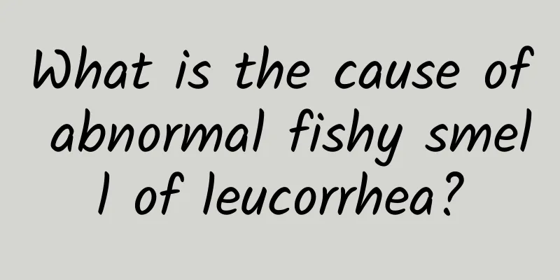 What is the cause of abnormal fishy smell of leucorrhea?