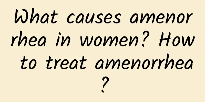 What causes amenorrhea in women? How to treat amenorrhea?