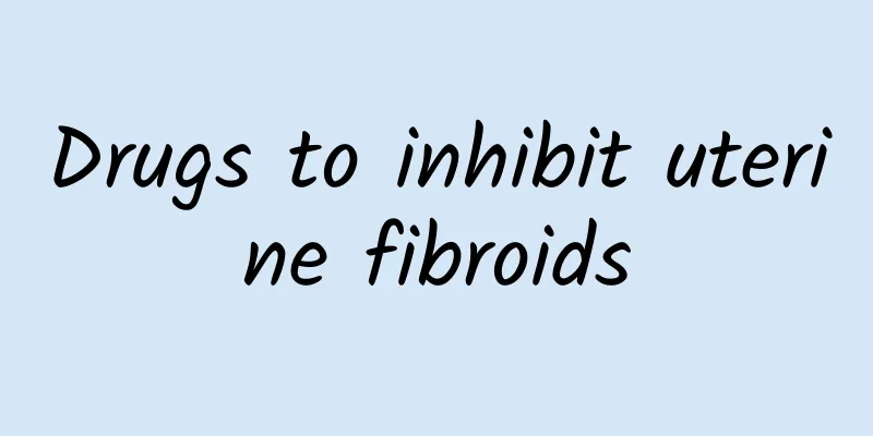 Drugs to inhibit uterine fibroids