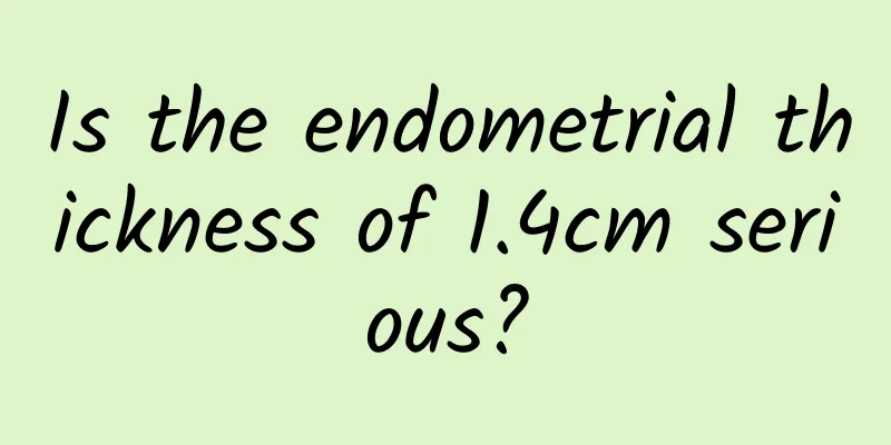 Is the endometrial thickness of 1.4cm serious?