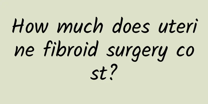 How much does uterine fibroid surgery cost?