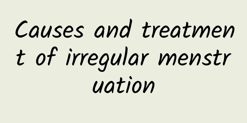 Causes and treatment of irregular menstruation