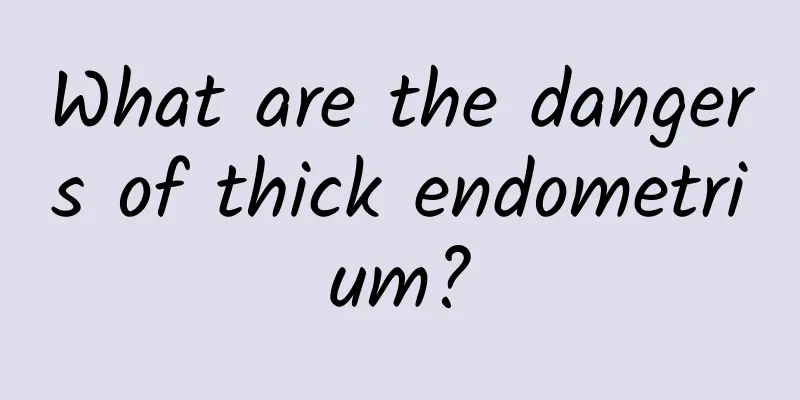 What are the dangers of thick endometrium?