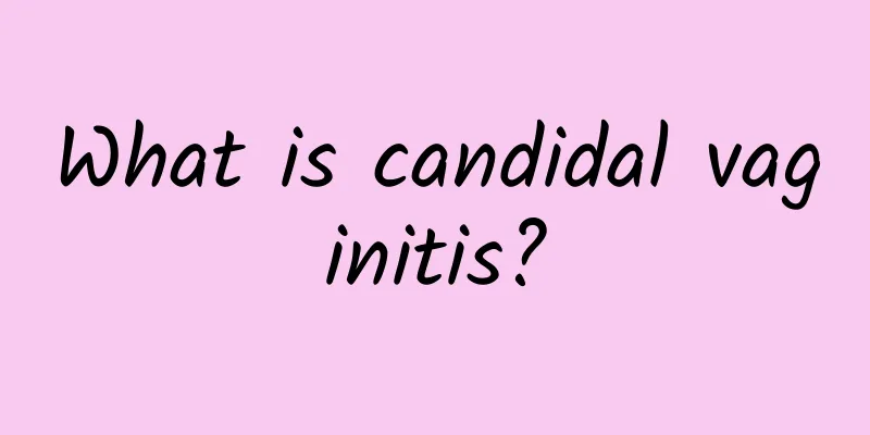 What is candidal vaginitis?
