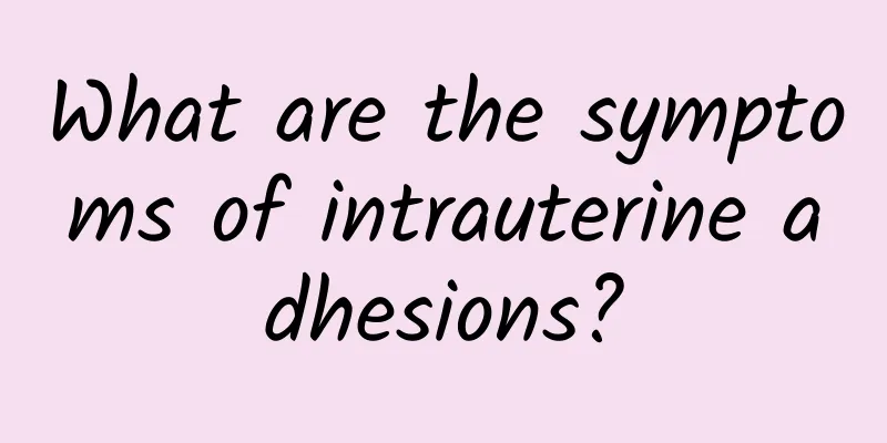 What are the symptoms of intrauterine adhesions?