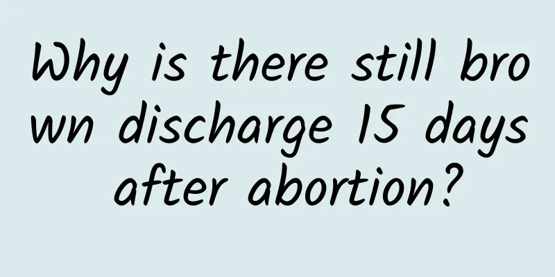 Why is there still brown discharge 15 days after abortion?
