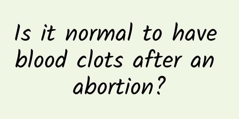 Is it normal to have blood clots after an abortion?