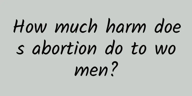How much harm does abortion do to women?