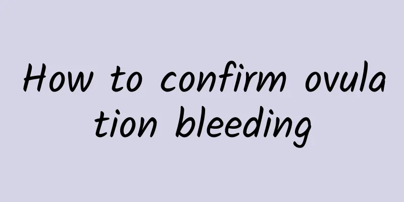 How to confirm ovulation bleeding