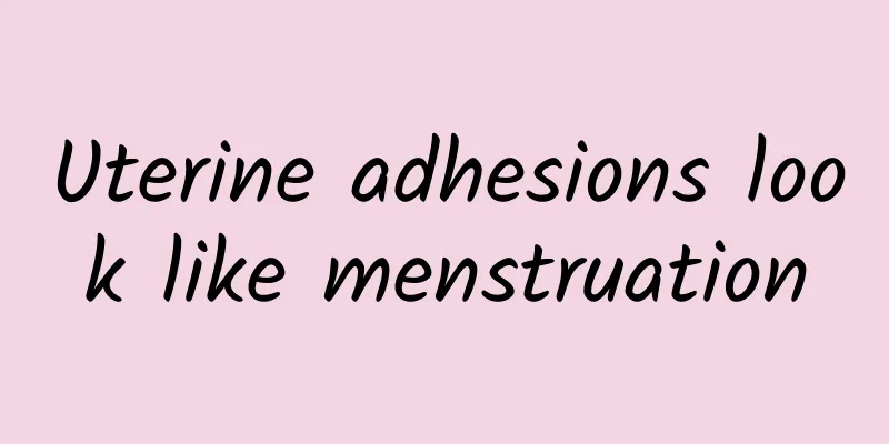 Uterine adhesions look like menstruation