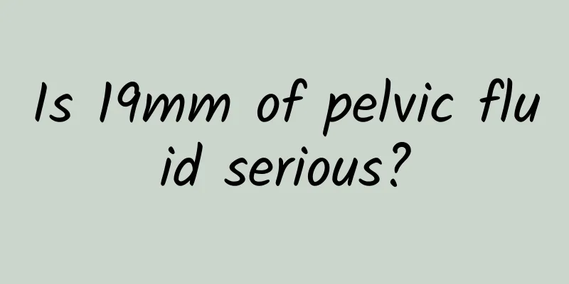 Is 19mm of pelvic fluid serious?
