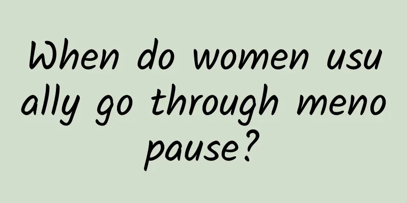 When do women usually go through menopause?