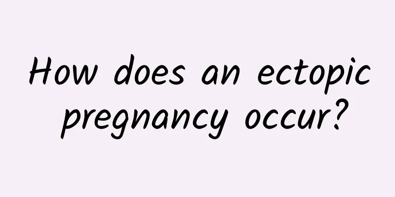 How does an ectopic pregnancy occur?
