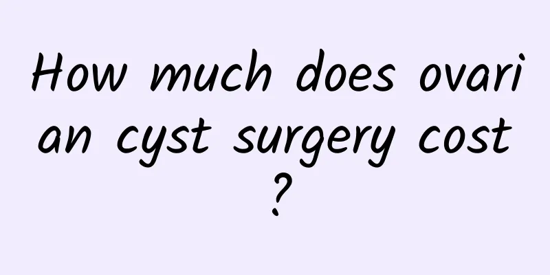 How much does ovarian cyst surgery cost?