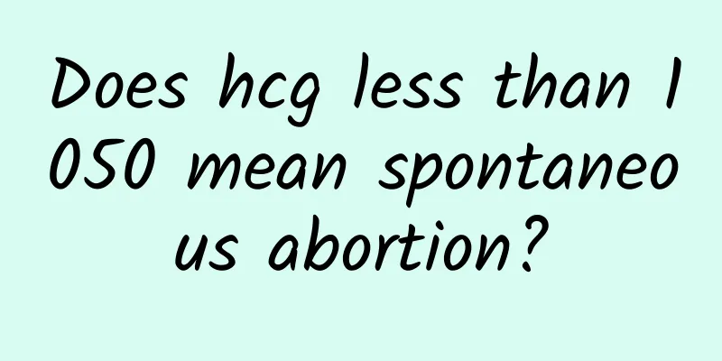 Does hcg less than 1050 mean spontaneous abortion?