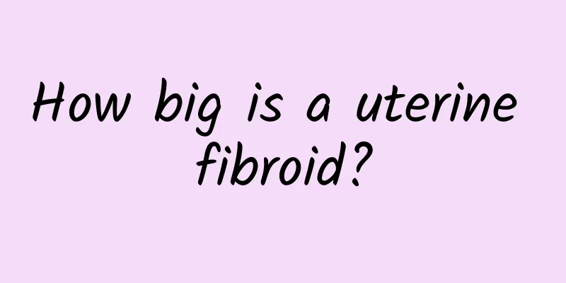 How big is a uterine fibroid?