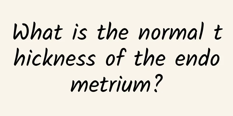 What is the normal thickness of the endometrium?