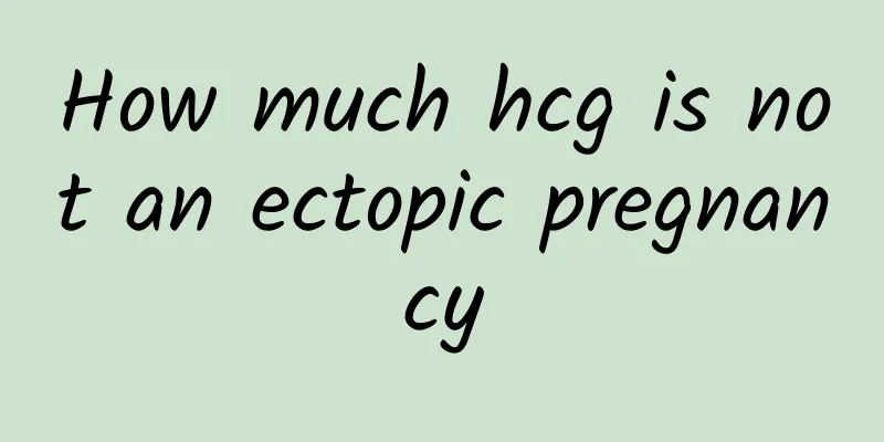 How much hcg is not an ectopic pregnancy