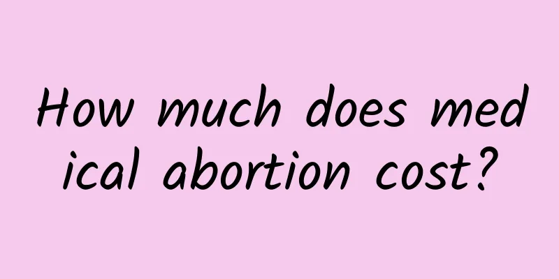 How much does medical abortion cost?