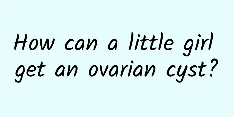 How can a little girl get an ovarian cyst?