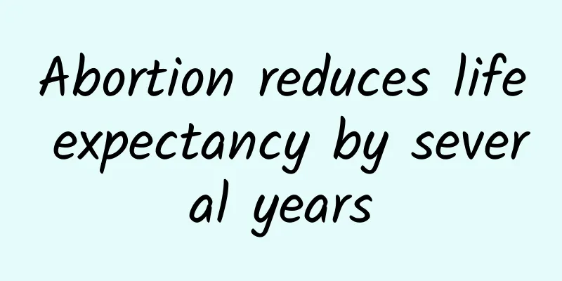 Abortion reduces life expectancy by several years