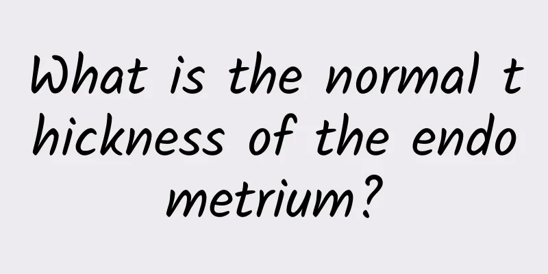 What is the normal thickness of the endometrium?