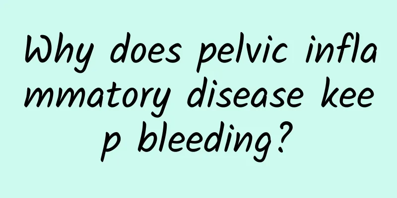 Why does pelvic inflammatory disease keep bleeding?